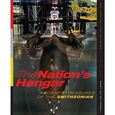 The Nation's Hangar: Aircraft Treasures of the Smithsonian, Smithsonian Inst Pr