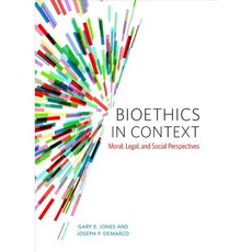 Bioethics in Context: Moral Legal and Social Perspectives, Broadview Pr