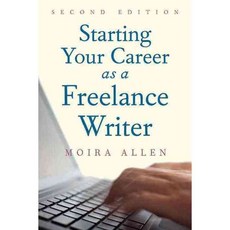 Starting Your Career As a Freelance Writer, Allworth Pr