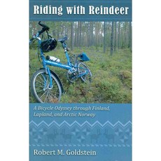Riding With Reindeer: A Bicycle Odyssey Through Finland Lapland and Arctic Norway, Rivendell Pub Nw