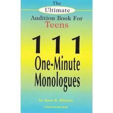 The Ultimate Audition Book for Teens: 111 One-Minute Monologues, Smith & Kraus Pub Inc