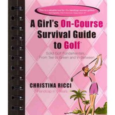 A Girl's On-course Survival Guide to Golf: Solid Golf Fundamentals... From Tee to Green and In-Between, Media Game Llc