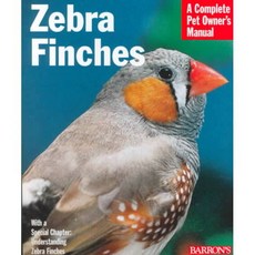 Zebra Finches: Everything About Housing Care Nutrition Breeding and Health Care, Barrons Educational Series Inc