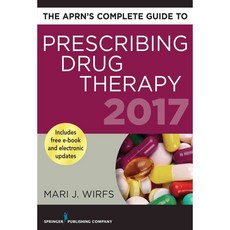 The APRN's Complete Guide to Prescribing Drug Therapy 2017, Springer Pub Co