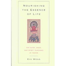 Nourishing the Essence of Life: The Outer Inner and Secret Teachings of Taoism, Shambhala Pubns