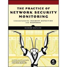 The Practice of Network Security Monitoring: Understanding Incident Detection and Response, No Starch Pr