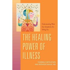 The Healing Power of Illness: Understanding What Your Symptoms Are Telling You, Sentient Pubns
