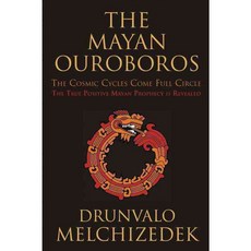 The Mayan Ouroboros: The Cosmic Cycles Come Full Circle: The True Positive Mayan Prophecy Is Revealed, Red Wheel/Weiser