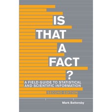 Is That a Fact?: A Field Guide to Statistical and Scientific Information, Broadview Pr
