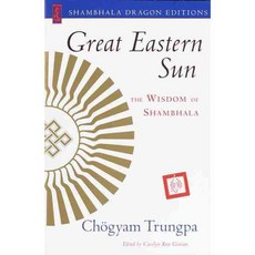 Great Eastern Sun: The Wisdom of Shambhala, Shambhala Pubns