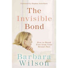 The Invisible Bond: How to Break Free from Your Sexual Past, Multnomah Pub
