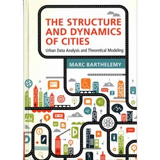 The Structure and Dynamics of Cities: Urban Data Analysis and Theoretical Modeling, Cambridge Univ Pr