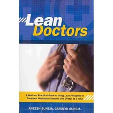 Lean Doctors: A Bold and Practical Guide to Using Lean Principles to Transform Healthcare Systems One Doctor at a Time, Asq Pr