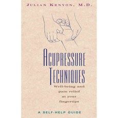 Acupressure Techniques: A Self-Help Guide, Healing Arts Pr