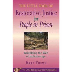 The Little Book of Restorative Justice for People in Prison: Rebuilding the Web of Relationships, Good Books