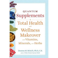 Quantum Supplements: A Total Health and Wellness Makeover With Vitamins Minerals and Herbs, Conari Pr