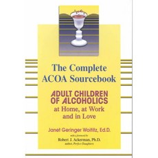 The Complete Acoa Sourcebook: Adult Children of Alcoholics at Home at Work and in Love, Hci