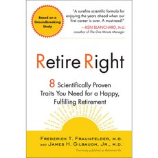 Retire Right: The Retirement Docs' Proven Prescription for Living a Happy Fulfulling Rest of Your Life, Avery Pub Group