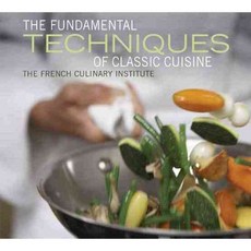 The Fundamental Techniques of Classic Cuisine, Harry N Abrams Inc