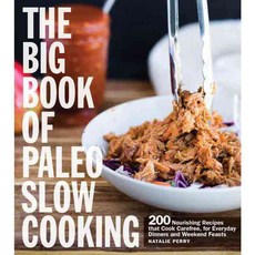 The Big Book of Paleo Slow Cooking: 200 Nourishing Recipes That Cook Carefree for Everyday Dinners and Weekend Feasts, Harvard Common Pr
