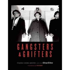 Gangsters & Grifters: Classic Crime Photos from the Chicago Tribune, Agate Pub Inc