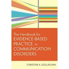Handbook for Evidence-Based Practice in Communication Disorders, Brookes Pub