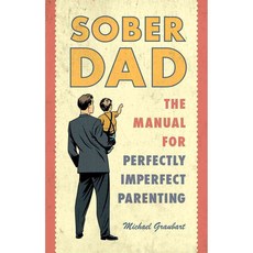 Sober Dad: The Manual for Perfectly Imperfect Parenting, Hazelden