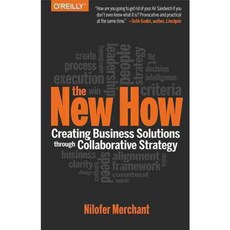 The New How: Building Business Solutions Through Collaborative Strategy, Oreilly & Associates Inc