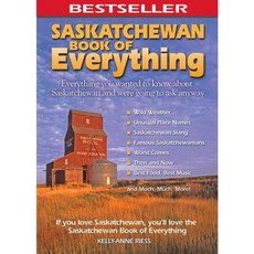 Saskatchewan Book of Everything: Everything You Wanted to Know About Saskatchewan and Were Going to Ask Anyway, Macintyre & Purcell Pub