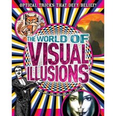 The World of Visual Illusions: Optical Tricks That Defy Belief!, Arcturus Pub