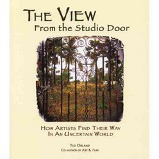The View from the Studio Door: How Artists Find Their Way in an Uncertain World, Image Continuum Pr