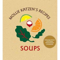 Mollie Katzen Recipes: Soups, Ten Speed Pr