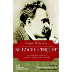 Nietzsche and the "English": The Influence of British and American Thinking on His Philosophy, Humanity Books