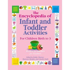 The Encyclopedia of Infant And Toddler Activities: For Children Birth to 3, Gryphon House