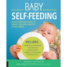 Baby Self-Feeding: Solid Food Solutions to Create Lifelong Healthy Eating Habits, Fair Winds Pr