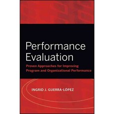 Performance Evaluation: Proven Approaches for Improving Program and Organizational Performance, Jossey-Bass Inc Pub