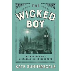 The Wicked Boy: The Mystery of a Victorian Child Murderer, Penguin Pr