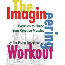The Imagineering Workout: Excercises To Shape Your Creative Muscles, Disney Editions