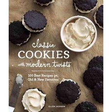 Classic Cookies With Modern Twists: 100 Best Recipes for Old and New Favorites, Sasquatch Books