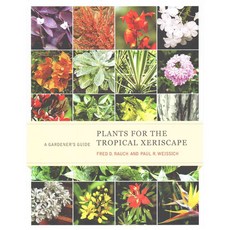 Plants for the Tropical Xeriscape: A Gardener's Guide