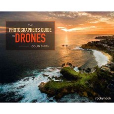 The Photographer's Guide to Drones, Rocky Nook