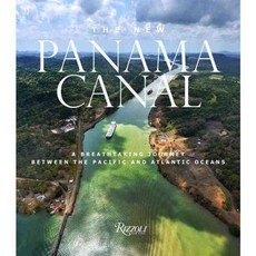 The New Panama Canal: A Journey Between Two Oceans, Rizzoli Intl Pubns