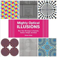 Mighty Optical Illusions: More Than 200 Images to Fascinate Confuse Intrigue and Amaze, Skyhorse Pub Co Inc