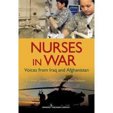 Nurses in War: Voices from Iraq and Afghanistan, Springer Pub Co