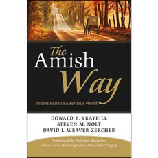 The Amish Way: Patient Faith in a Perilous World, Jossey-Bass Inc Pub
