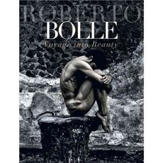 Roberto Bolle: Voyage into Beauty, Rizzoli International Publications