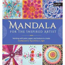 Mandala for the Inspired Artist: Working With Paint Paper and Texture to Create Expressive Mandala Art, Walter Foster Pub