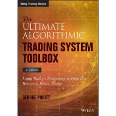 The Ultimate Algorithmic Trading System Toolbox + Website: Using Today's Technology to Help You Become a Better Trader, John Wiley & Sons Inc