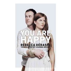 You Are Happy: Deux Ans De Votre Vie, Playwrights Canada Pr