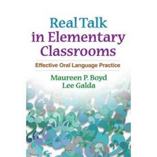 Real Talk in Elementary Classrooms: Effective Oral Language Practice, Guilford Pubn